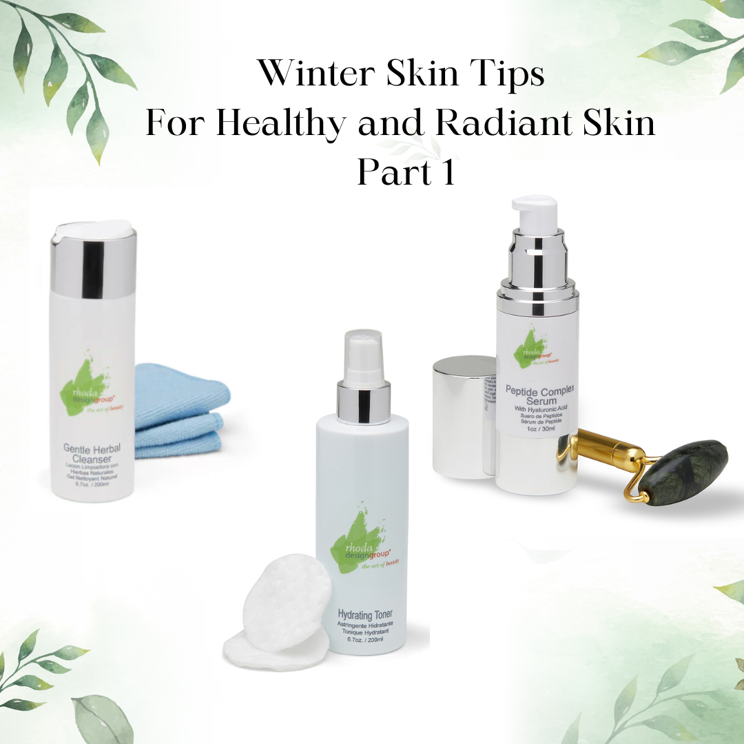 Winter Skin Tips for Healthy and Radiant Skin – Part 1